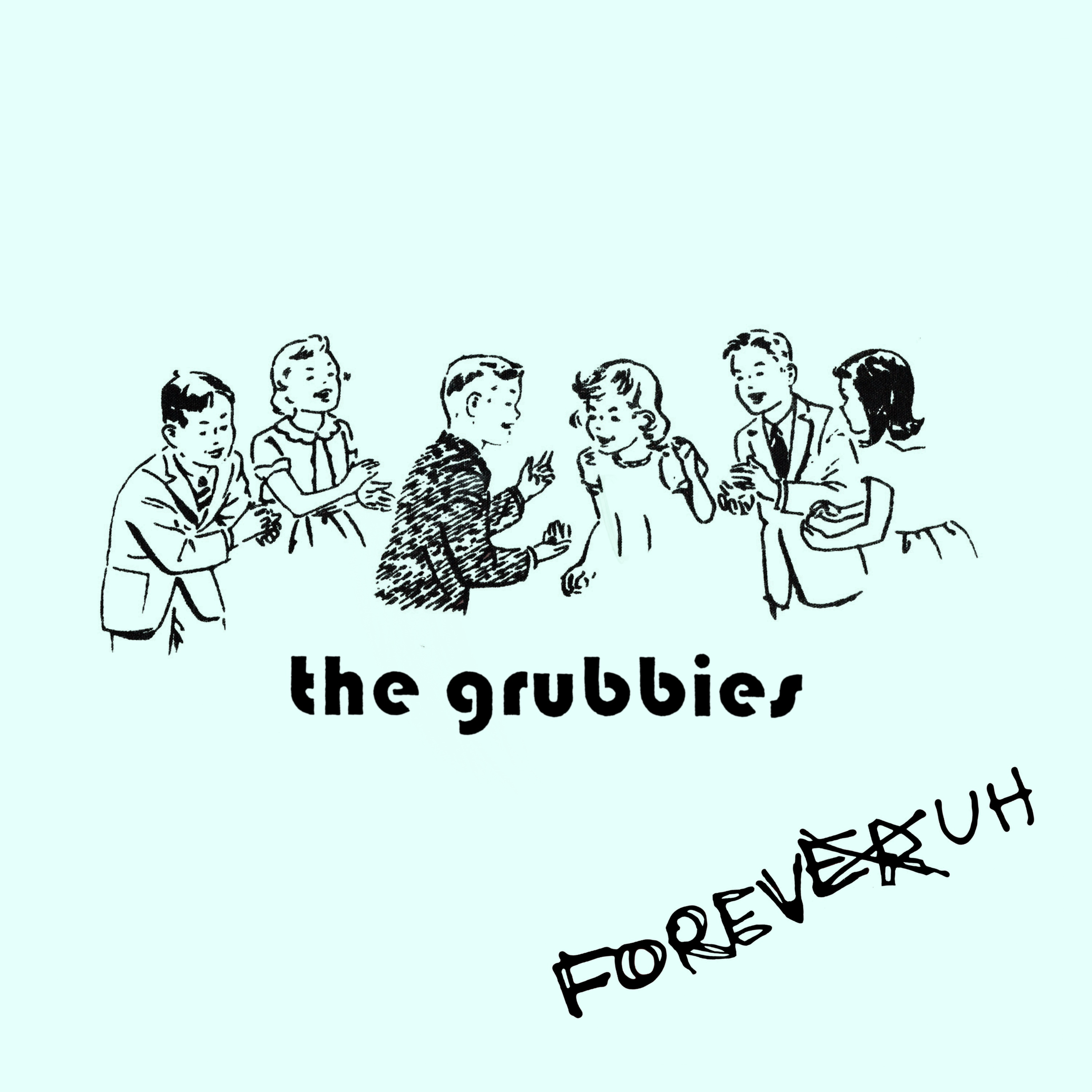 Forevuh cover art — The Grubbies